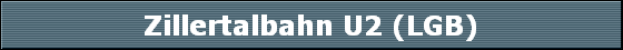 Zillertalbahn U2 (LGB)
